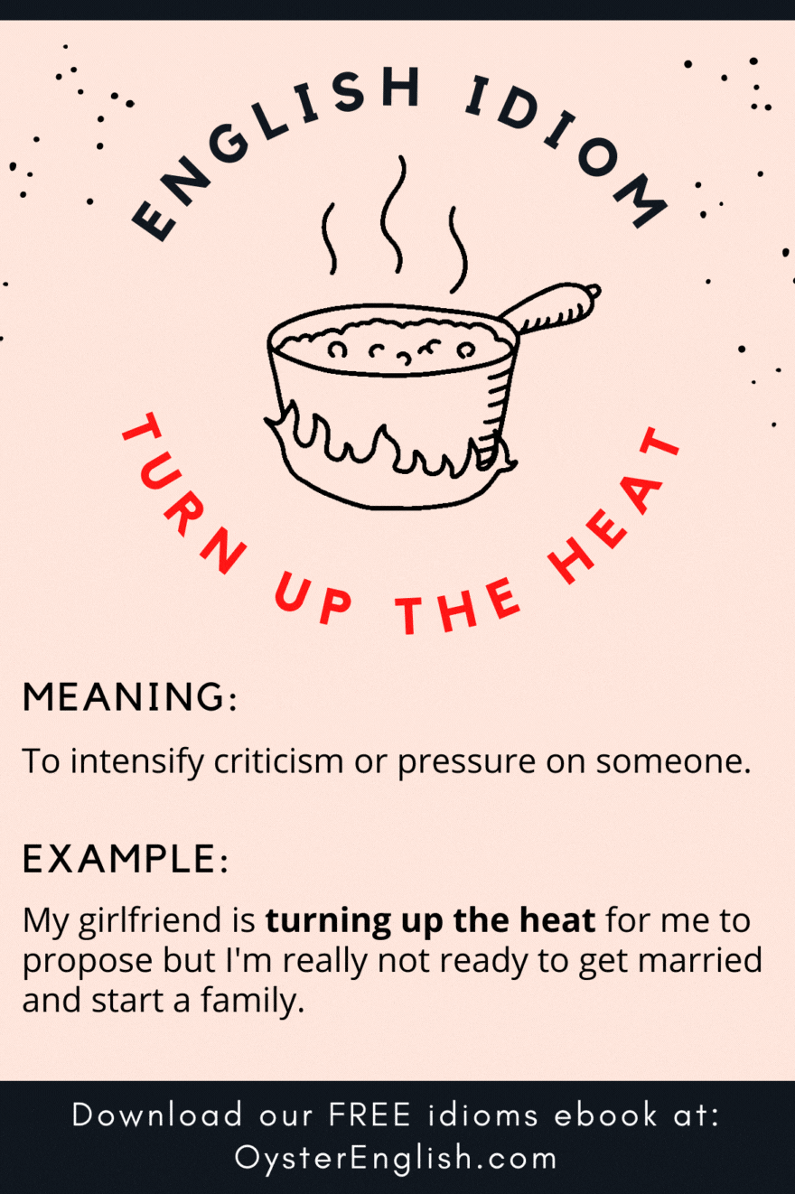 A boiling pot of water depicting the idiom "turn up the heat": My girlfriend is turning up the heat for me to propose but I'm not ready to get married and start a family.