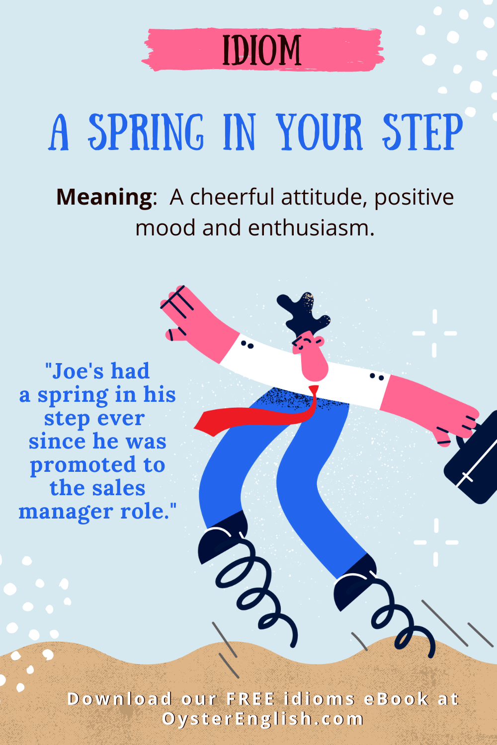 A businessman with springs on his shoes is happily leaping as he walks. Caption: "Joe's had a spring in his step ever since he was promoted to the sales manager role."