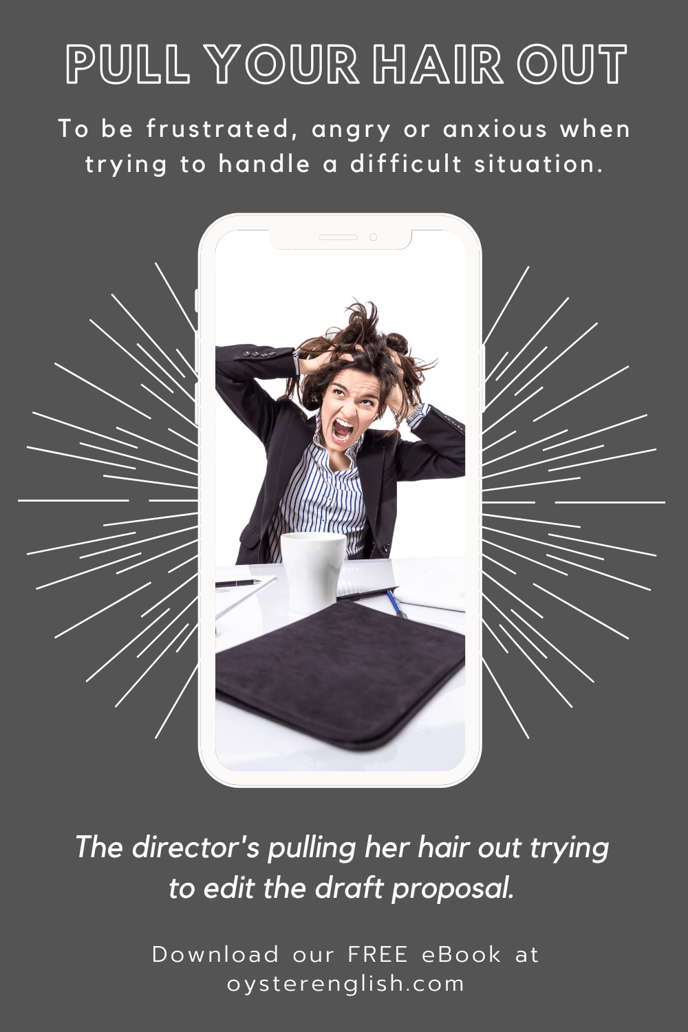 Idiom: Pull ones hair out (meaning & examples)