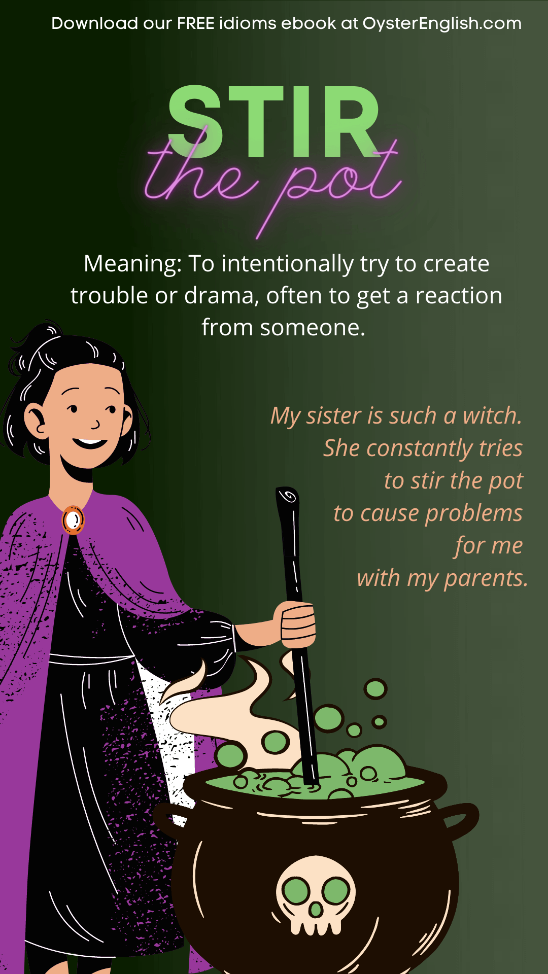 An image of a girl in a witch's outfit stirring liquid in a cauldron. Caption: "My sister is such a witch. She constantly tries to stir the pot to cause problems for me with my parents."