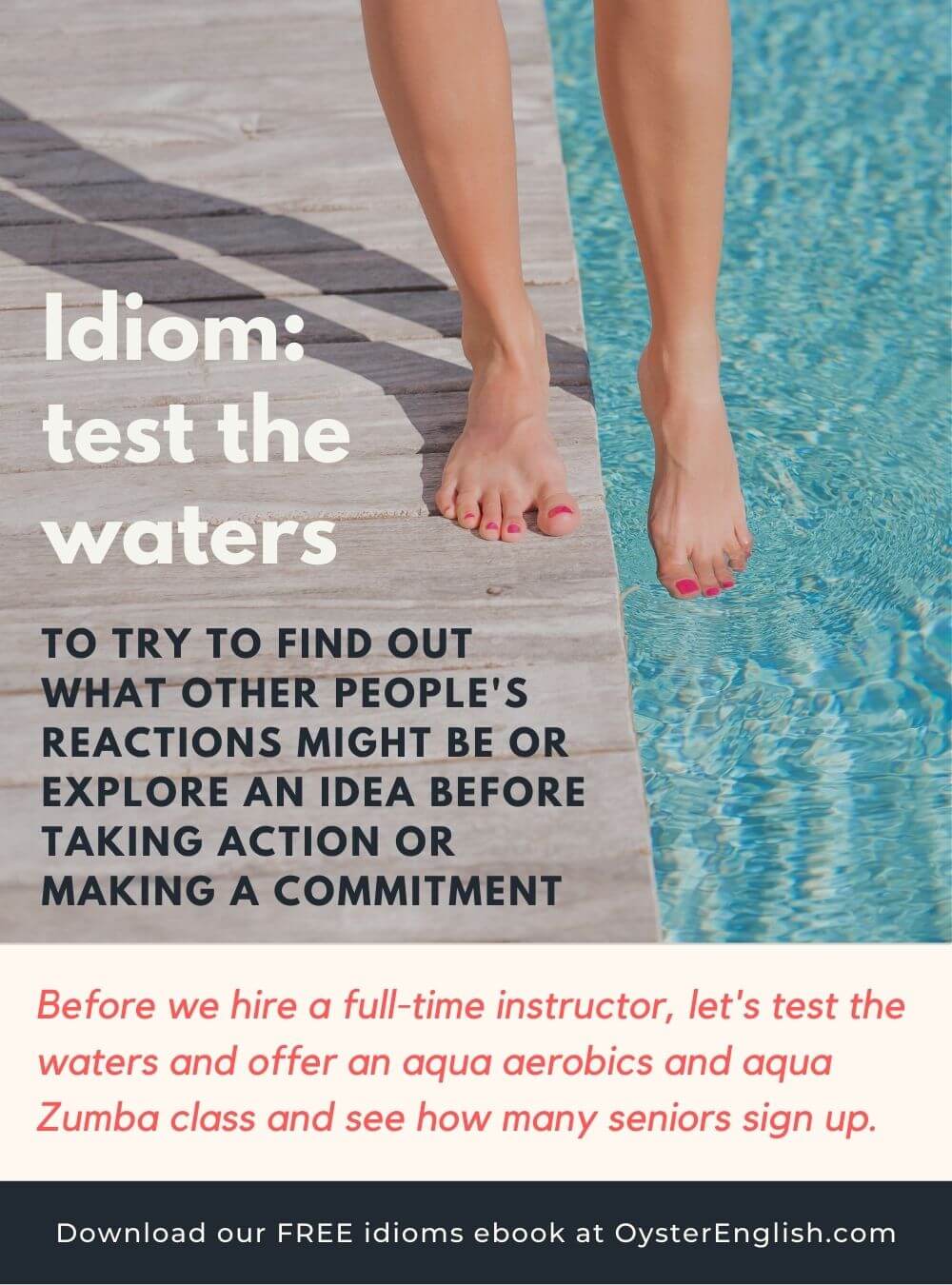 Image of woman dipping her toes into a pool: Before we hire an instructor, let's test the waters and offer an aqua aerobics and aqua Zumba class and see how many seniors sign up.