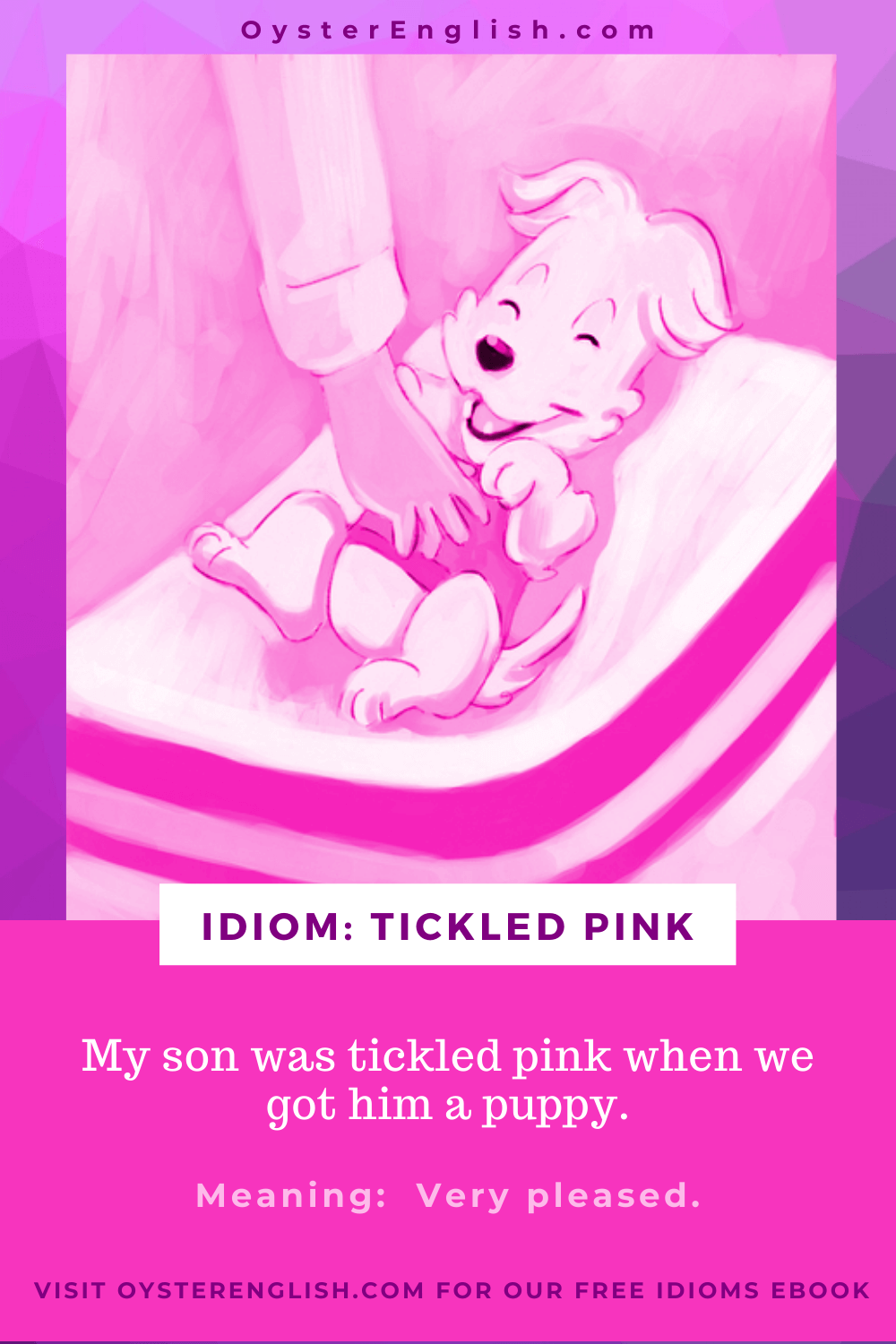 A pink colored image of hand tickling the stomach of a laughing puppy with the caption: "My son was tickled pink when we got him a pupply."