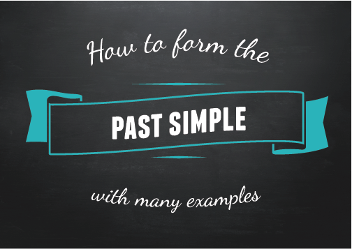 Past simple Text ribbon: How to form the past simple (with many examples)