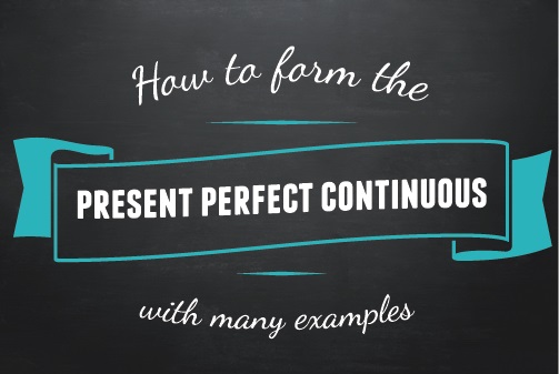 Text ribbon: How to form the Present Perfect Continuous (with many examples)