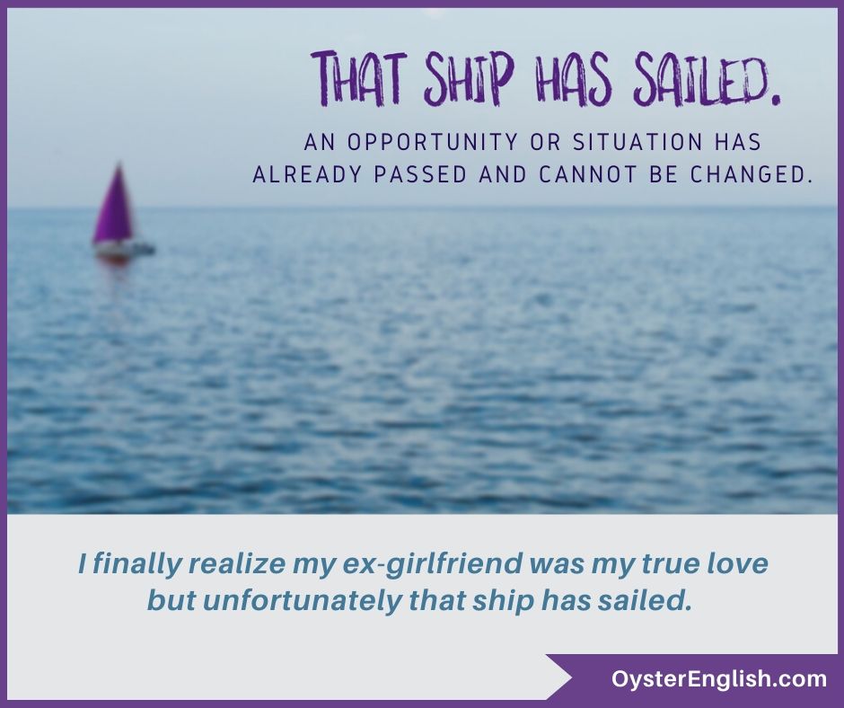Idiom: That ship has sailed (meaning & examples)