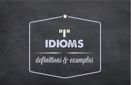 Text design: I idioms - Definitions and examples