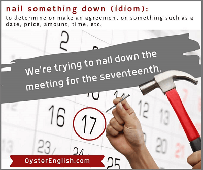 Illustration of the idiom 'nail something down' with a calendar showing a meeting date.