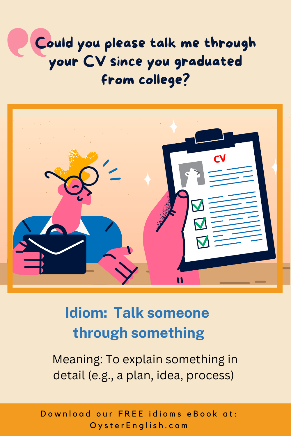 idiom talk someone through something