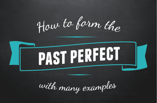 Text ribbon: How to form the past perfect with many examples