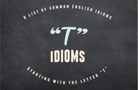A decorative text logo with the words "T" idioms: A list of common English idioms starting with the letter "T"